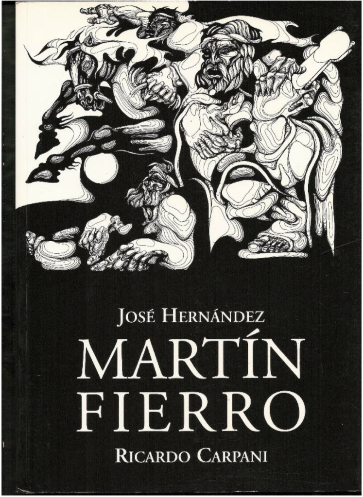 El gaucho Martín Fierro y La vuelta de Martín Fierro. José Hernández, con ilustraciones de Ricardo Carpani